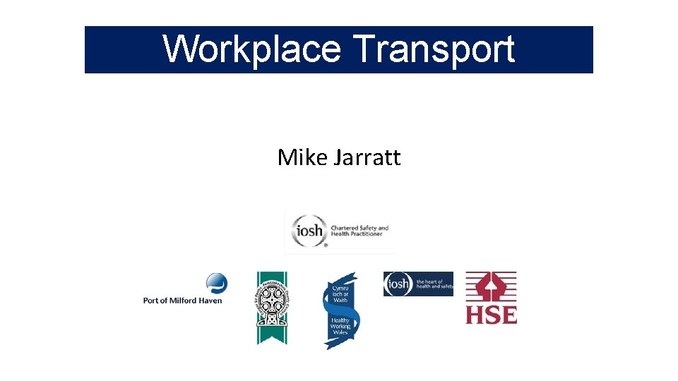 Workplace Transport Mike Jarratt 