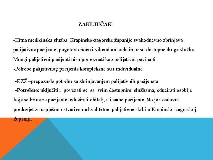 ZAKLJUČAK -Hitna medicinska služba Krapinsko-zagorske županije svakodnevno zbrinjava palijativne pacijente, pogotovo noću i vikendom