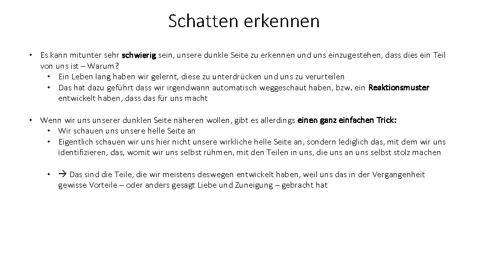 Schatten erkennen • Es kann mitunter sehr schwierig sein, unsere dunkle Seite zu erkennen