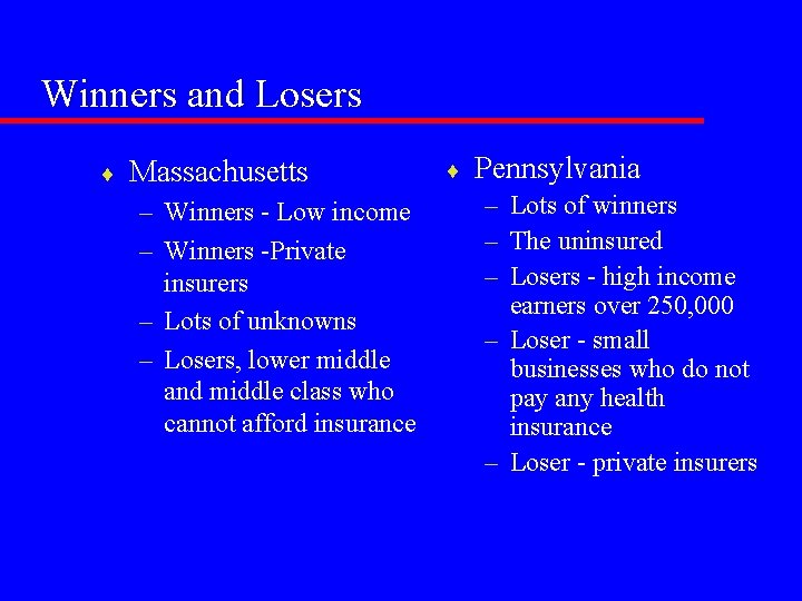 Winners and Losers ¨ Massachusetts – Winners - Low income – Winners -Private insurers
