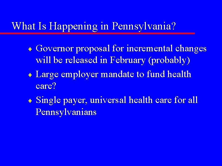 What Is Happening in Pennsylvania? Governor proposal for incremental changes will be released in
