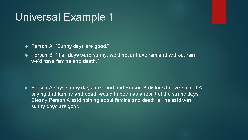 Universal Example 1 Person A: “Sunny days are good. ” Person B: “If all