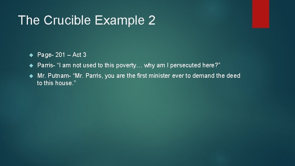 The Crucible Example 2 Page- 201 – Act 3 Parris- “I am not used