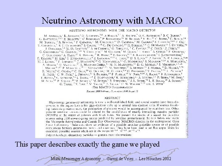 Neutrino Astronomy with MACRO This paper describes exactly the game we played Multi-Messenger Astronomy