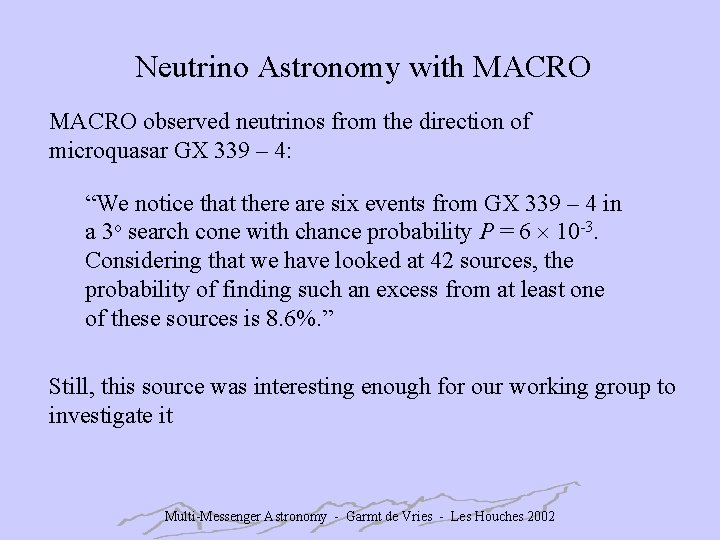 Neutrino Astronomy with MACRO observed neutrinos from the direction of microquasar GX 339 –