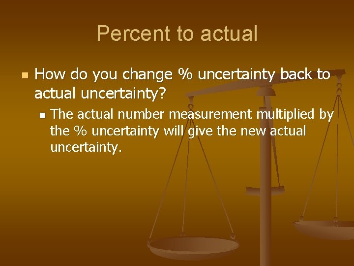 Percent to actual n How do you change % uncertainty back to actual uncertainty?