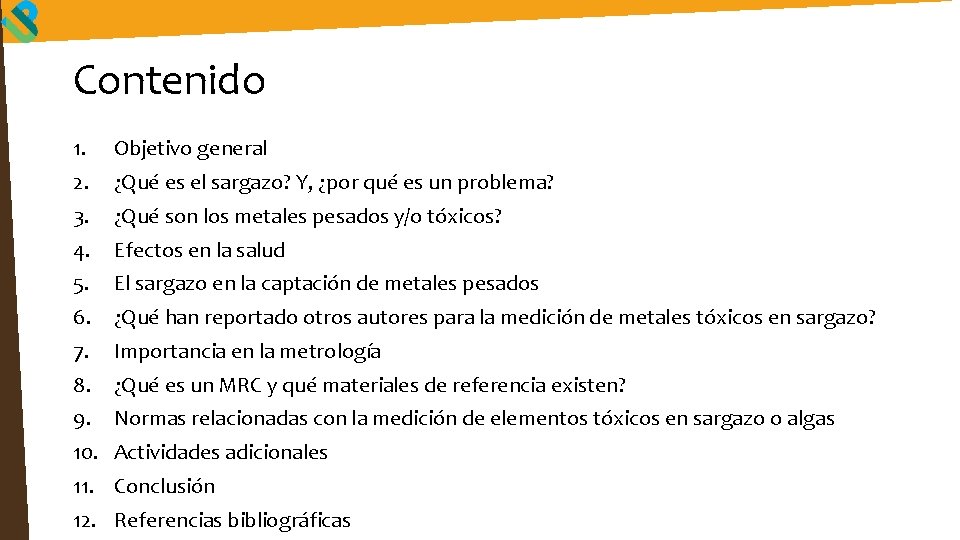 Contenido 1. Objetivo general 2. ¿Qué es el sargazo? Y, ¿por qué es un