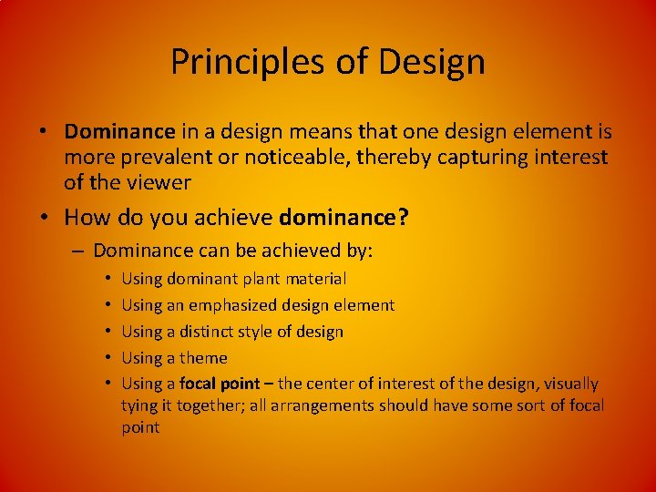 Principles of Design • Dominance in a design means that one design element is