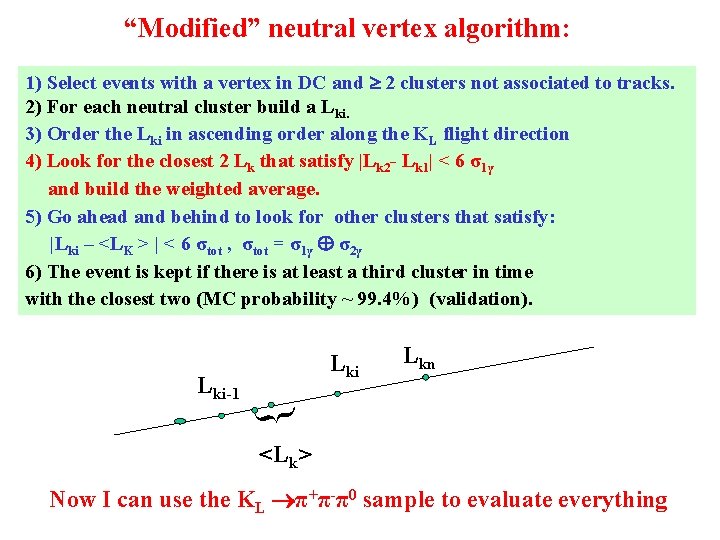 “Modified” neutral vertex algorithm: 1) Select events with a vertex in DC and 2