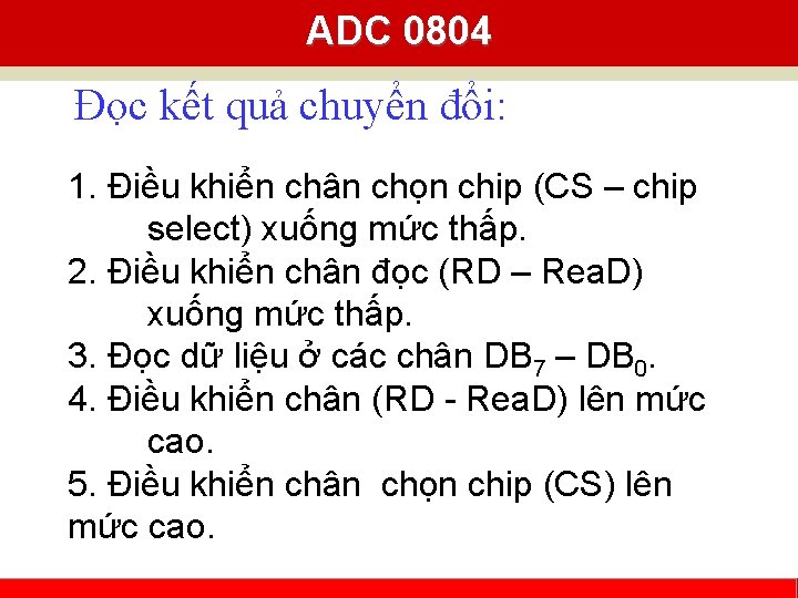 ADC 0804 Đọc kết quả chuyển đổi: 1. Điều khiển chân chọn chip (CS