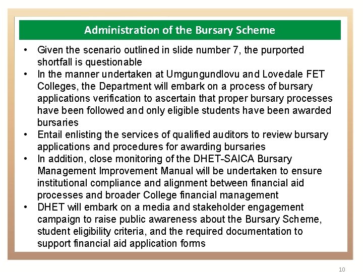 Administration of the Bursary Scheme • Given the scenario outlined in slide number 7,