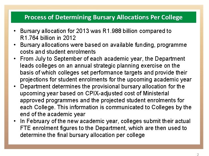 Process of Determining Bursary Allocations Per College • Bursary allocation for 2013 was R