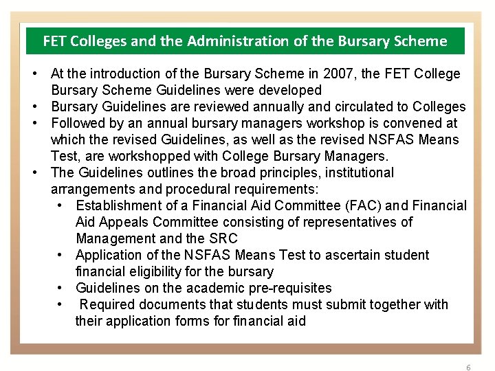 FET Colleges and the Administration of the Bursary Scheme • At the introduction of