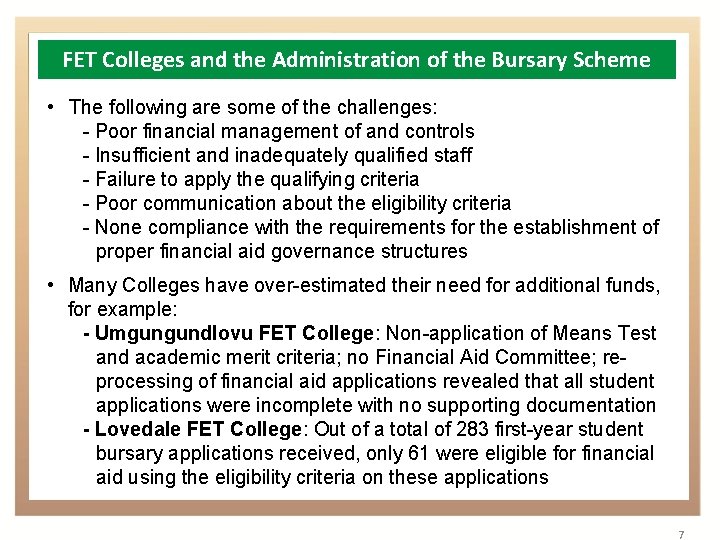 FET Colleges and the Administration of the Bursary Scheme • The following are some