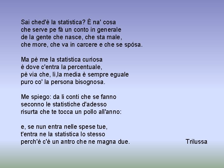 Sai ched'è la statistica? È na' cosa che serve pe fà un conto in