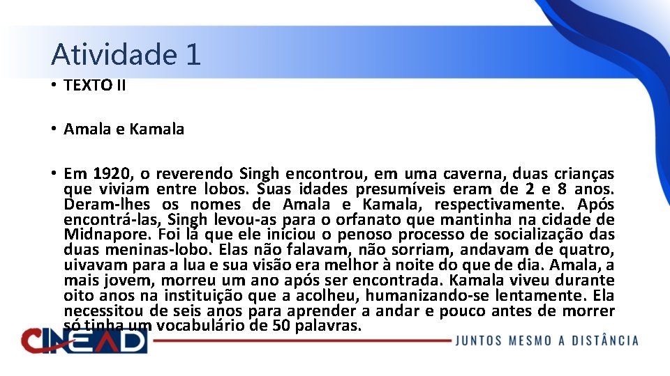 Atividade 1 • TEXTO II • Amala e Kamala • Em 1920, o reverendo