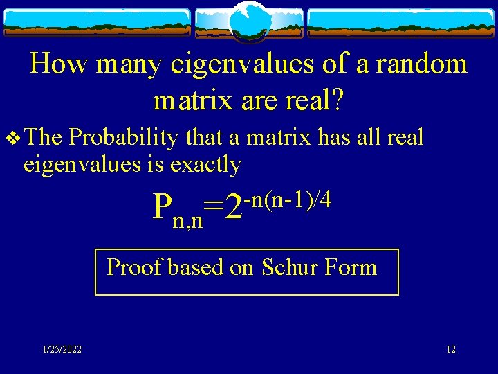 How many eigenvalues of a random matrix are real? v The Probability that a