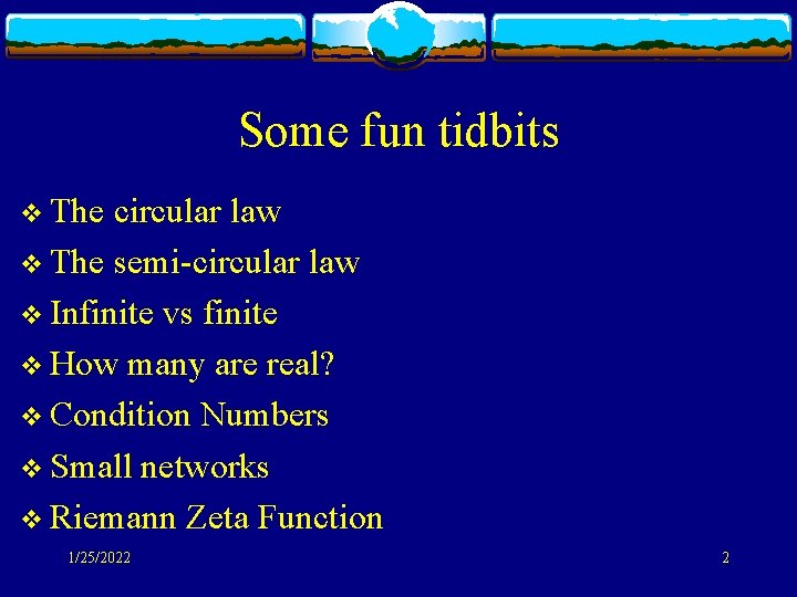 Some fun tidbits v The circular law v The semi-circular law v Infinite vs