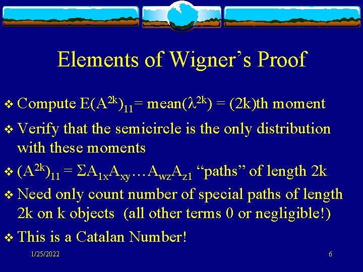 Elements of Wigner’s Proof v Compute E(A 2 k)11= mean( 2 k) = (2