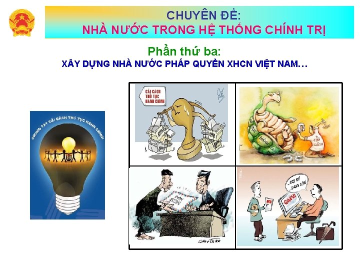 CHUYÊN ĐỀ: NHÀ NƯỚC TRONG HỆ THỐNG CHÍNH TRỊ Phần thứ ba: X Y