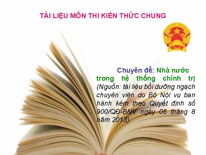 TÀI LIỆU MÔN THI KIẾN THỨC CHUNG Chuyên đề: Nhà nước trong hệ thống