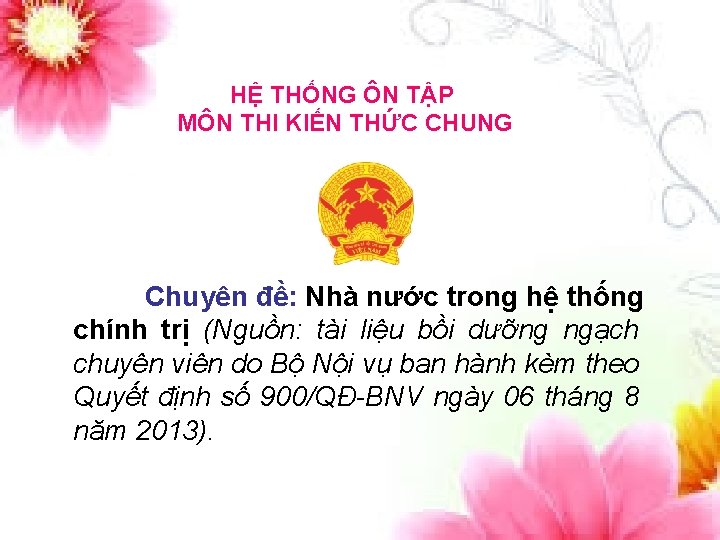 HỆ THỐNG ÔN TẬP MÔN THI KIẾN THỨC CHUNG Chuyên đề: Nhà nước trong HỆ THỐNG ÔN TẬP MÔN THI KIẾN THỨC CHUNG Chuyên đề: Nhà nước trong