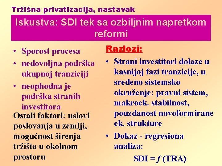 Tržišna privatizacija, nastavak Iskustva: SDI tek sa ozbiljnim napretkom reformi • Sporost procesa •