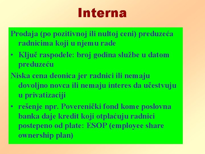 Interna Prodaja (po pozitivnoj ili nultoj ceni) preduzeća radnicima koji u njemu rade •