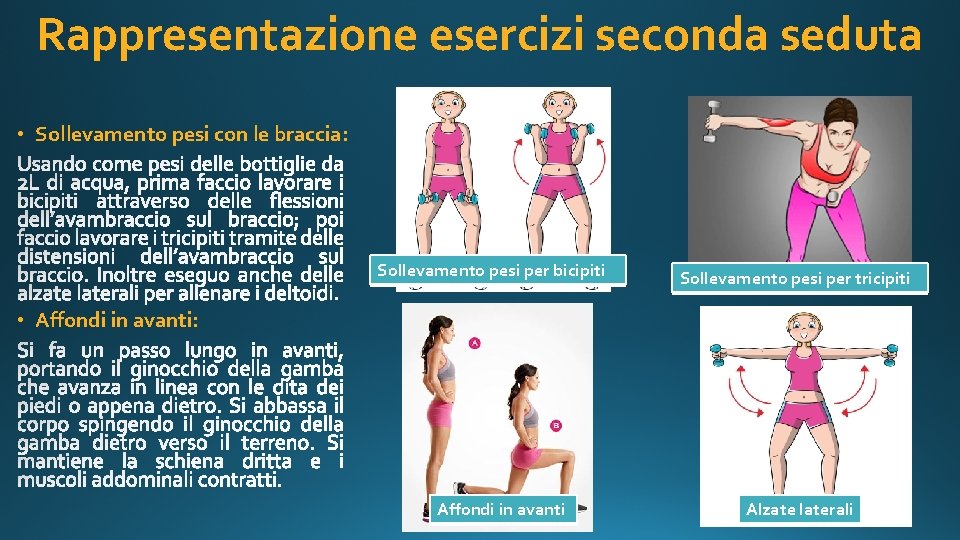 Rappresentazione esercizi seconda seduta • Sollevamento pesi con le braccia: Sollevamento pesi per bicipiti