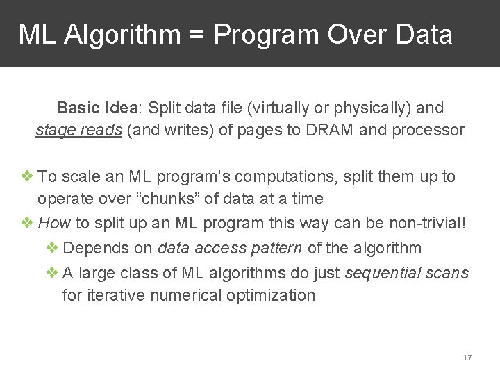 ML Algorithm = Program Over Data Basic Idea: Split data file (virtually or physically)