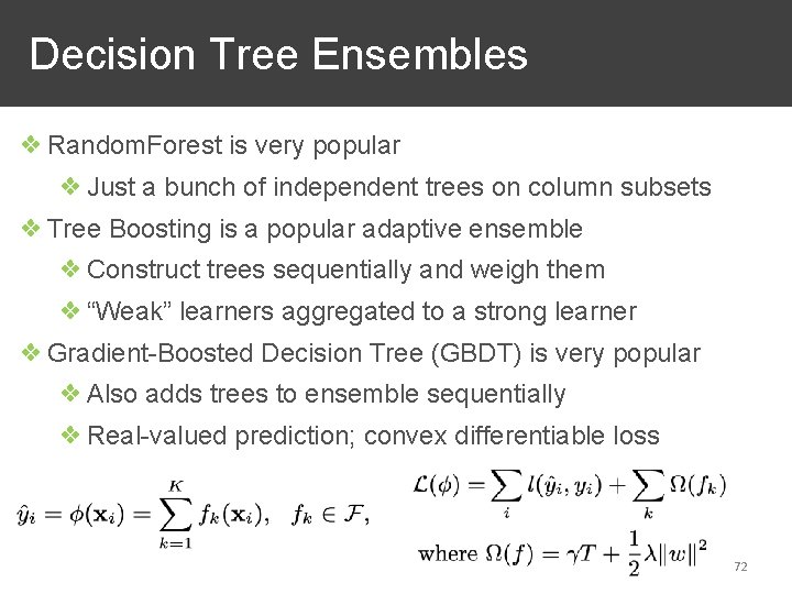 Decision Tree Ensembles ❖ Random. Forest is very popular ❖ Just a bunch of