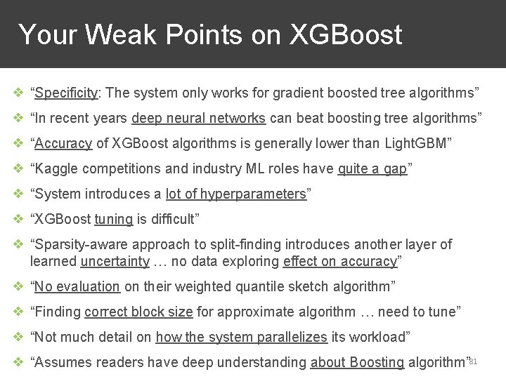 Your Weak Points on XGBoost ❖ “Specificity: The system only works for gradient boosted