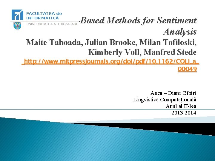 Lexicon-Based Methods for Sentiment Analysis Maite Taboada, Julian Brooke, Milan Tofiloski, Kimberly Voll, Manfred