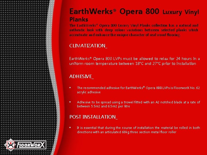 Earth. Werks® Opera 800 Planks Luxury Vinyl The Earth. Werks® Opera 800 Luxury Vinyl