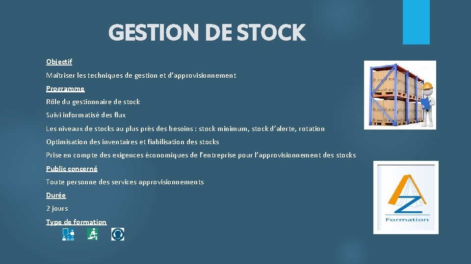 GESTION DE STOCK Objectif Maîtriser les techniques de gestion et d’approvisionnement Programme Rôle du