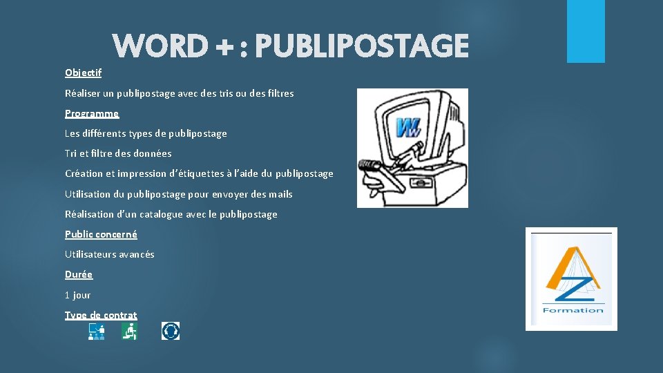 Objectif WORD + : PUBLIPOSTAGE Réaliser un publipostage avec des tris ou des filtres