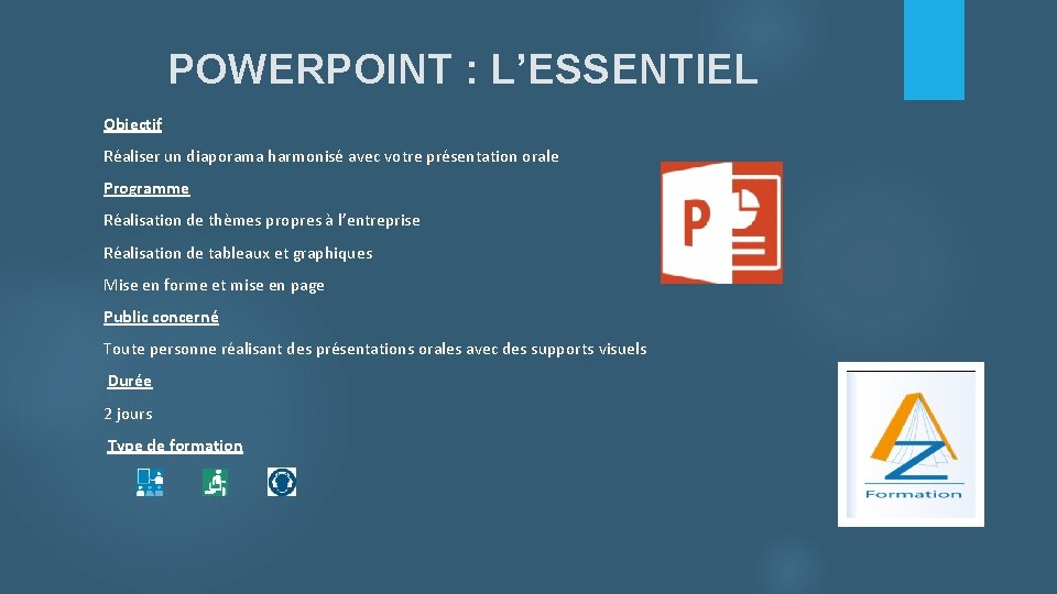 POWERPOINT : L’ESSENTIEL Objectif Réaliser un diaporama harmonisé avec votre présentation orale Programme Réalisation