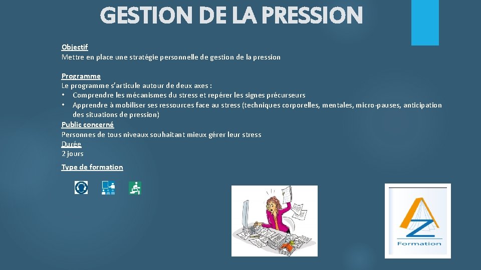 GESTION DE LA PRESSION Objectif Mettre en place une stratégie personnelle de gestion de