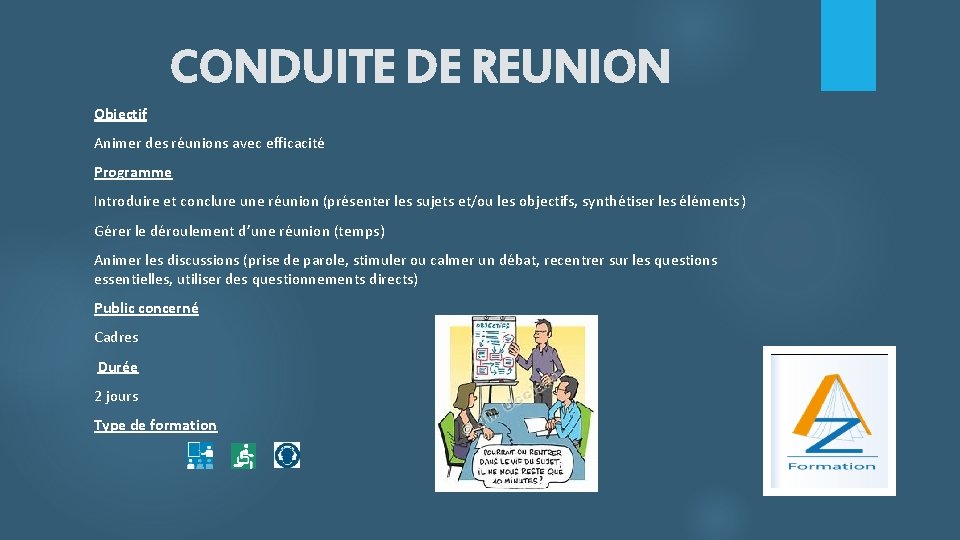 CONDUITE DE REUNION Objectif Animer des réunions avec efficacité Programme Introduire et conclure une