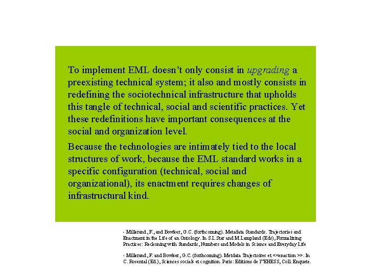 To implement EML doesn’t only consist in upgrading a preexisting technical system; it also