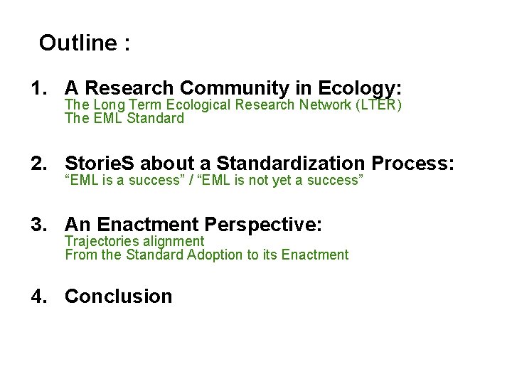 Outline : 1. A Research Community in Ecology: The Long Term Ecological Research Network