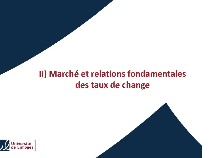 II) Marché et relations fondamentales des taux de change 