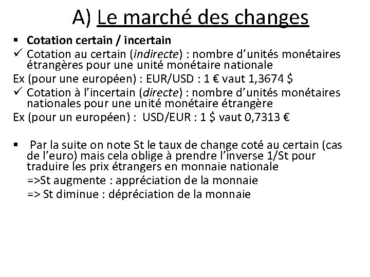 A) Le marché des changes § Cotation certain / incertain ü Cotation au certain