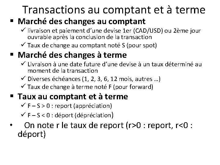 Transactions au comptant et à terme § Marché des changes au comptant ü livraison