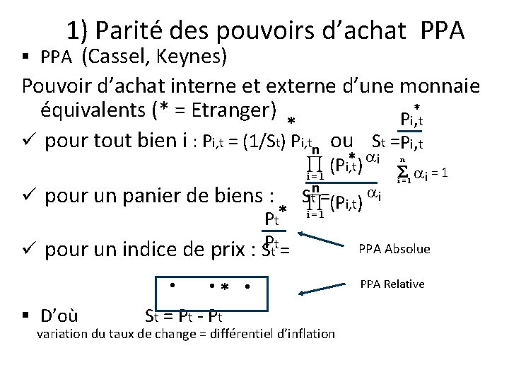 1) Parité des pouvoirs d’achat PPA § PPA (Cassel, Keynes) Pouvoir d’achat interne et