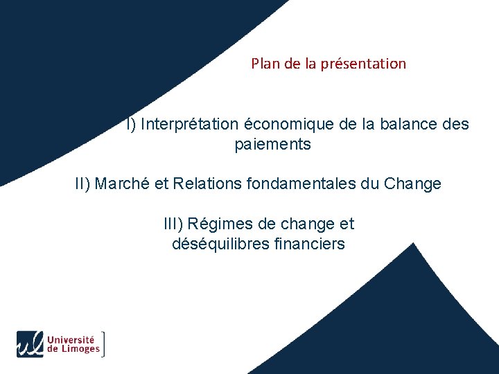 Plan de la présentation I) Interprétation économique de la balance des paiements II) Marché