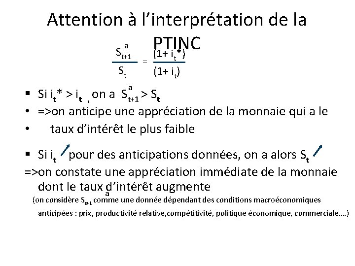 Attention à l’interprétation de la a PTINC S (1+ i *) t+1 St =