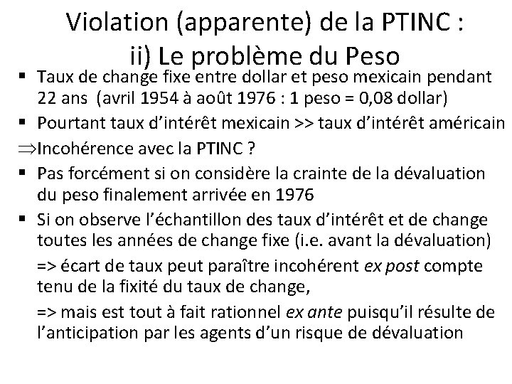 Violation (apparente) de la PTINC : ii) Le problème du Peso § Taux de