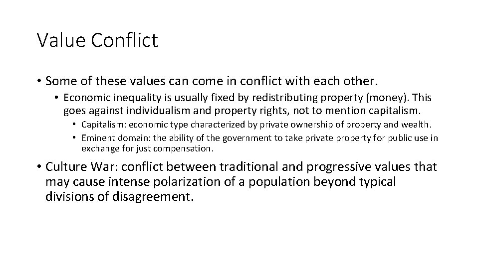 Value Conflict • Some of these values can come in conflict with each other.