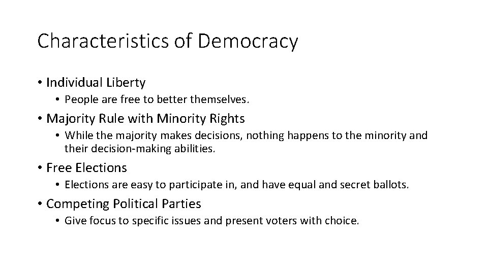 Characteristics of Democracy • Individual Liberty • People are free to better themselves. •